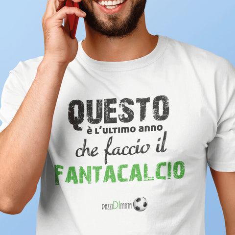 T-shirt Ultimo anno di Fantacalcio - Limited Edition